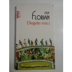 DEGETE MICI - FILIP FLORIAN
