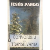 Jesus Pardo - Convorbiri cu Transilvania (Editia: 1998)