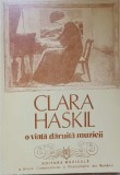 CLARA HASKIL. O VIATA DARUITA MUZICII-ADRIANA MOSCUNA-349865