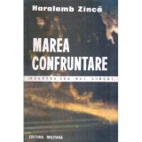 Haralamb Zinca - Marea confruntare (Noaptea cea mai lunga) roman istoric - cartea a doua - 121886