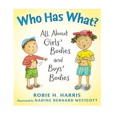 Who Has What?: All about Girls' Bodies and Boys' Bodies