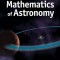 A Student's Guide to the Mathematics of Astronomy