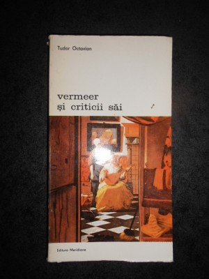 TUDOR OCTAVIAN - VERMEER SI CRITICII SAI foto