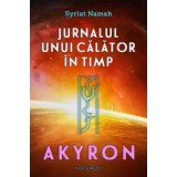 Jurnalul unui calator in timp, volumul I - Akyron - Syriat Namah