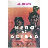 Alexandre Dumas - Nero si Acteea - Sfarsitul unui tiran - 102768