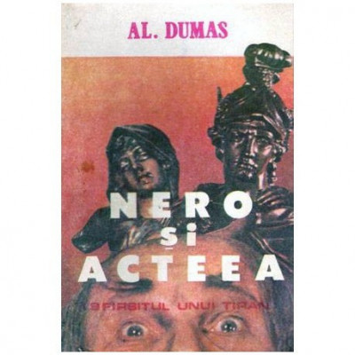 Alexandre Dumas - Nero si Acteea - Sfarsitul unui tiran - 102768 foto