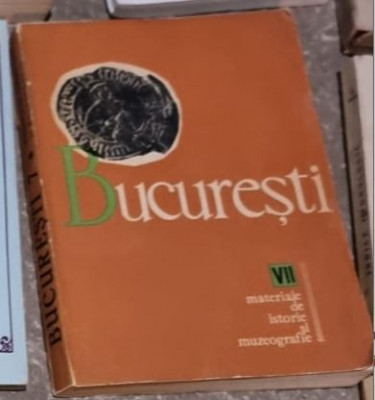 Bucuresti VII Materiale de Istorie si Muzeografie foto