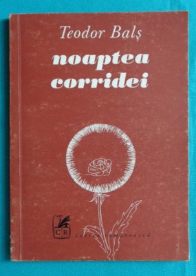 Teodor Bals &amp;ndash; Noaptea corridei ( cu dedicatie si autograf ) foto