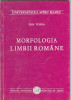 ION TOMA - MORFOLOGIA LIMBII ROMANE ( CU DEDICATIE SI AUTOGRAF )