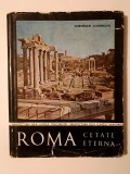 Gheorghe Curinschi - Roma, cetate eternă