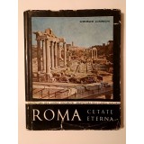 Gheorghe Curinschi - Roma, cetate eternă