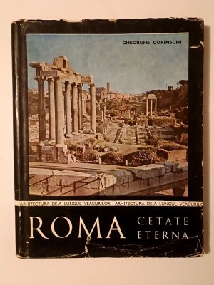 Gheorghe Curinschi - Roma, cetate eternă foto