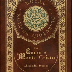 The Count of Monte Cristo (Royal Collector's Edition) (Case Laminate Hardcover with Jacket)