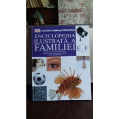 ENCICLOPEDIA ILUSTRATA A FAMILIEI - VOL.6 E-F