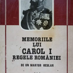 MEMORIILE LUI CAROL I REGELE ROMANIEI, DE UN MARTOR OCULAR VOL.1-DE UN MARTOR OCULAR