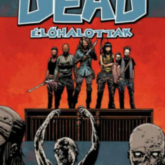 The Walking Dead - Élőhalottak 22. - Új kezdet - Robert Kirkman