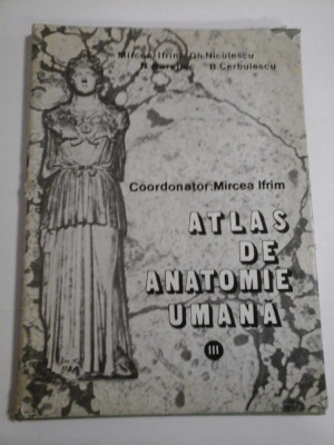 ATLAS DE ANATOMIE UMANA - Mircea Ifrim - volumul 3 foto