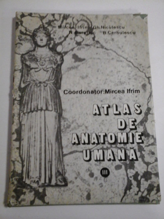 ATLAS DE ANATOMIE UMANA - Mircea Ifrim - volumul 3