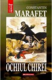 Ochiul Chirei - Constantin Marafet