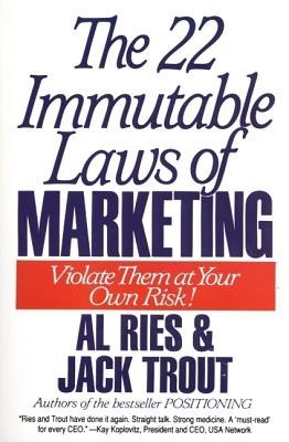 The 22 Immutable Laws of Marketing: Exposed and Explained by the World&amp;#039;s Two foto