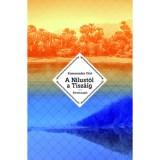 A N&iacute;lust&oacute;l a Tisz&aacute;ig - B&ouml;rt&ouml;nnapl&oacute; - Kommondor Ott&oacute;