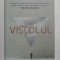 VISCOLUL , EDITIA A II - A , roman de VLADIMIR SOROKIN , 2021