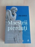 Linda Johnsen - Maestrii pierduti. Redescoperirea misticismului filosofilor din Grecia antica