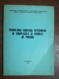 Tehnologia sanitara veterinara in complexele si fermele de porcine