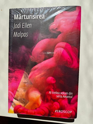 JODI ELLEN MALPAS: MARTURISIREA (VOLUMUL III DIN SERIA AMANTUL) foto