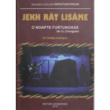 JEKH RAT LISAME - O NOAPTE FURTUNOASA de I.L. CARAGIALE , 2012