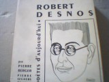 ROBERT DESNOS { in colectia &#039; Poetes d&#039;Aujourd&#039;hui &#039;, Pierre Seghers editeur }, 1966, Alta editura