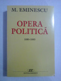 OPERA POLITICA 1880-1883 - MIHAI EMINESCU