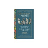 The Dictionary People: The Unsung Heroes Who Created the Oxford English Dictionary