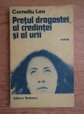 Corneliu Leu - Pretul dragostei, al credintei si al urii