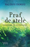 Cumpara ieftin Praf de stele. Culegere de astrologie &ndash; Valeriu Pănoiu