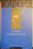 Milan Kundera, Iubiri caraghioase