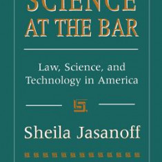 Science at the Bar: Science and Technology in American Law