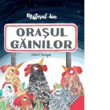 Misterul din orasul gainilor - Ioana Andreea Tudose, Albert Arrayas