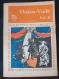 Vlaicu Voda, volumul II, editura Ion Creanga 1973, 424 pag, stare buna