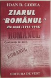 Ziarul Romanul Arad 1911-1918 - Ioan D. Godea - Carte Beletristica, Istorie, Publicatii Vechi