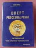 Drept procesual penal: Partea generala- Ioan Griga