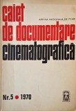 Caiet de documentare cinematografica. Nr. 5/1970
