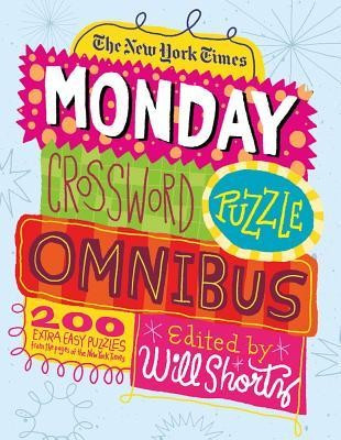 The New York Times Monday Crossword Puzzle Omnibus: 200 Solvable Puzzles from the Pages of the New York Times foto