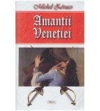 Cumpara ieftin Michel Zevaco - Amantii Venetiei - 127048