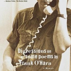 Digressions on Some Poems by Frank O'Hara: A Memoir