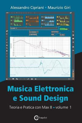 Musica Elettronica E Sound Design - Teoria E Pratica Con Max 8 - Volume 1 (Quarta Edizione) foto