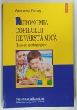 AUTONOMIA COPILULUI DE VARSTA MICA , REPERE PEDAGOGICE de GENOVEVA FARCAS , 2019