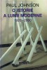 Paul Johnson - O istorie a lumii moderne 1920-2000, Humanitas