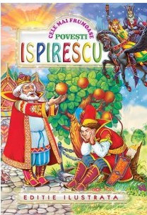 Petre Ispirescu - Cele mai frumoase povesti