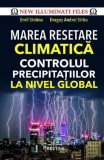 Marea resetare climatica. Controlul precipitatiilor la nivel global - Emil Strainu, Dragos Andrei Sirbu - Prestige